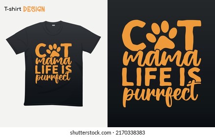 "Cat mama life is purrfect" Typography lettering quote design. Typography funny phrase. Cat lover quote.Cat mama. Cat mom. For stickers, t-shirts,mugs, etc. Eps 10.