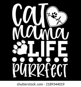 Cat Mama Life Purrfect - Typography T-shirt 