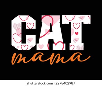 Cat mama T-Shirt and apparel design. mom SVG t shirt, mom SVG cut file, Mother’s Day Hand drawn lettering phrase, Isolated, typography, trendy Illustration for prints on posters and cards.