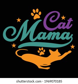 cat mama, typography lettering design, printing for t shirt, banner, poster, mug etc