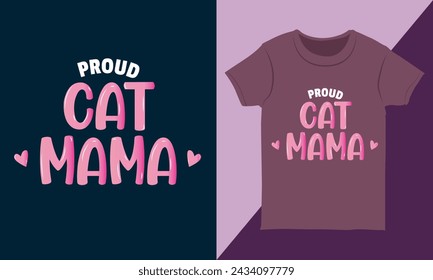 Cat Mama Typography Tee Shirt Graphic, Proud Cat Mama Mother's Day Shirt Print, Mom Tee Shirt Design