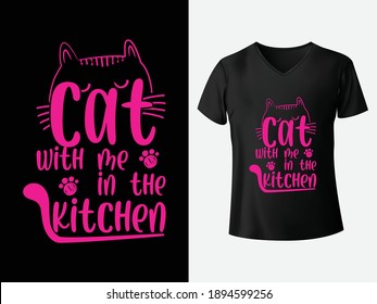 Cat with me in the kitchen. Vector trendy t shirt design.