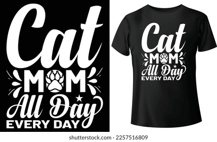 Cat mom all day every day typography vector t-shirt design. Perfect for print items and bags, posters, gift, mugs, cards, banner, Handwritten vector illustration. Isolated on black background