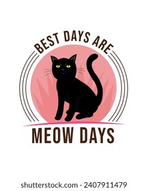  Cat mom and best days are cat days Vector art illustration. T-shirt design.