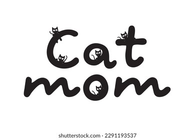 Cat Mom Funny Hand Lettering Quote, Pet Moms life.