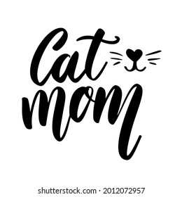 Cat mom. Lettering phrase on white background. Design element for greeting card, t shirt, poster. Vector illustration