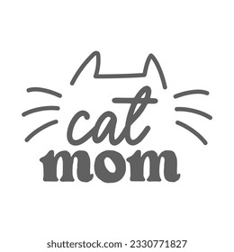 Cat mom. Lettering text design for cat lovers with cat ears and whiskers.