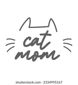 Cat mom. Lettering text design for cat lovers with cat ears and whiskers.