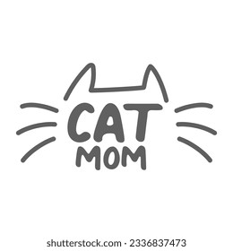 Cat mom. Lettering text design for cat lovers with cat ears and whiskers.