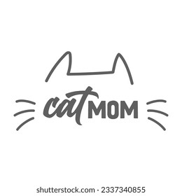 Cat mom. Lettering text design for cat lovers with cat ears and whiskers.