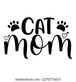 cat mom Mother's day shirt print template,  typography design for mom mommy mama daughter grandma girl women aunt mom life child best mom adorable shirt