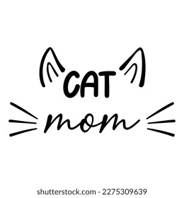 Cat mom, Mother's day shirt print template,  typography design for mom mommy mama daughter grandma girl women aunt mom life child best mom adorable shirt