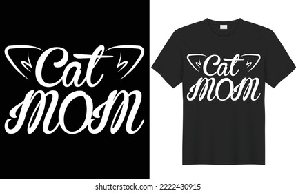 Cat mom t shirt design. The Typography  design is keeping up with the times.Any color can be used. Upload this eps editable file. Thanks