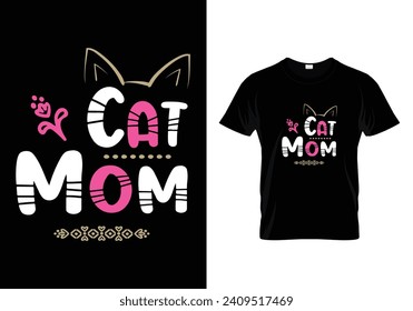 Cat mom. Cat t shirt design.