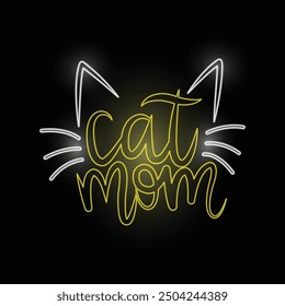 Cat mom. Text and face. Calligraphic style lettering. Cat lovers stuff. Perfect gift for women and girls who loves pet. Pet lover. Cat lover. Neon Line. Pet Moms life. Typography. Line art.
