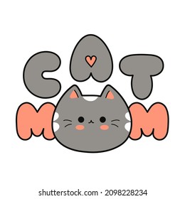 Cat mom t-shirt print. Vector hand drawn doodle line cartoon illustration