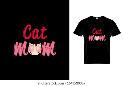 Cat mom- Cat T-shirt.Vector illustration.Colorful graphic Can be used for T-shirts print, children wear, Baby shower celebration, greetings, invitation card and poster.Cat label.