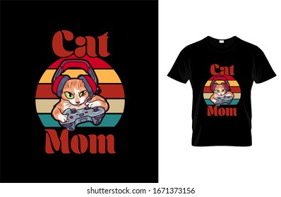 Cat mom - Cat T-shirt.Vector illustration.T-shirt graphics Can be used for print, children wear, Baby shower celebration and poster.Cat label.Cat logo.