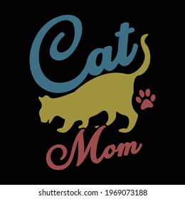 cat mom, typography lettering design, printing for t shirt, banner, poster, mug etc