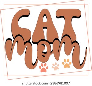 Cat Mom-Cat T-shirt Design For Cat Lover