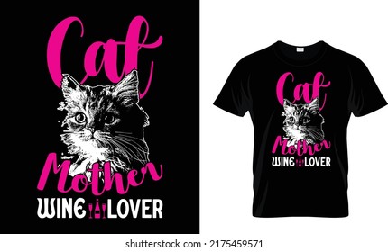 Cat mother wine lover-Cat Mom T-Shirt Design, Funny Hand Lettering Quote, Pet Moms life, women profession, vector typography t shirt design...