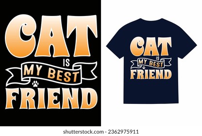 Cat is my best friend..., Cat t shirt design