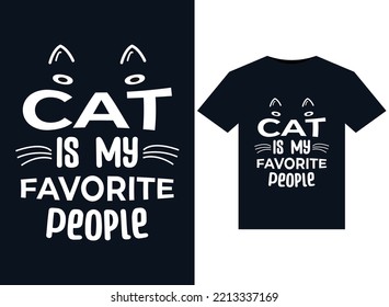 Cat is my favorite people illustrations for print-ready T-Shirts design