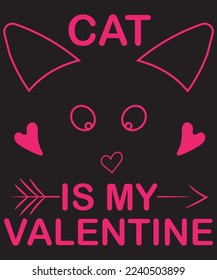 Cat Is My valentine Typography T-Shirt Design
