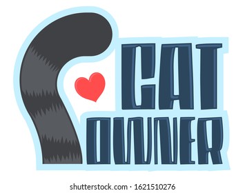 Cat Owner, Feline Tail emblem, lettering vector design.