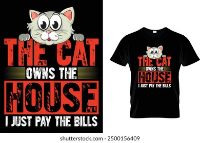 The cat owns the house I just pay the bills Cat T Shirt Design