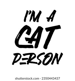 I'm a cat person. Funny design for kitten lovers.