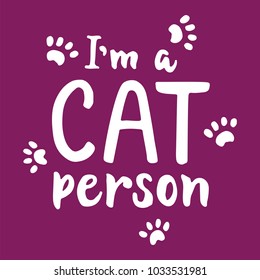 I'm a cat person - hand drawn lettering phrase for animal lovers on the violet background. Fun brush ink vector illustration for banners, greeting card, poster design