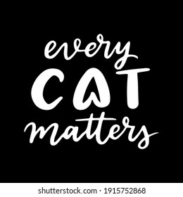 Cat phrase black and white poster. Inspirational quotes about cat, and domestical pets. Hand written phrases for poster, cat adoption lettering. Adopt a cat.