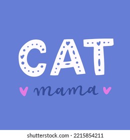 Cat phrase colorful poster. Inspirational quotes about cat, and domestical pets. Hand written phrases for poster, cat adoption lettering. Adopt a cat.