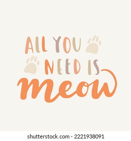 Cat phrase colorful poster. Inspirational quotes about cat, and domestical pets. Hand written phrases for poster, cat adoption lettering. Adopt a cat.