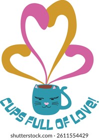 Cat Put Cups Full of Love cup of coffee with heart vector design.	