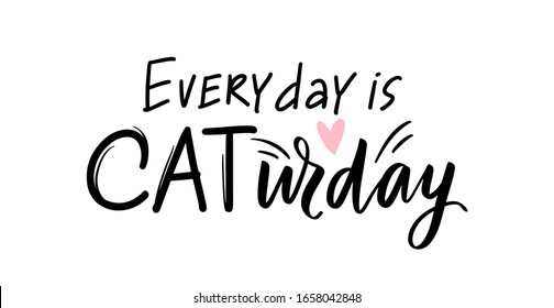 Cat quote isolated on white background. Hand drawn kitten lettering. Funny animals phrase for print, home decor, posters. Fun brush inscription about pets.