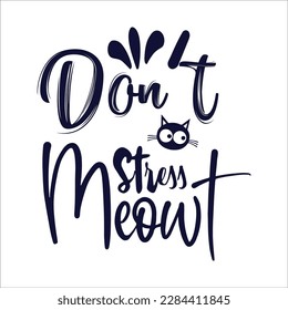 Cat quote svg design for t-shirt, cards, frame artwork, bags, mugs, stickers, tumblers, phome cases, print etc.