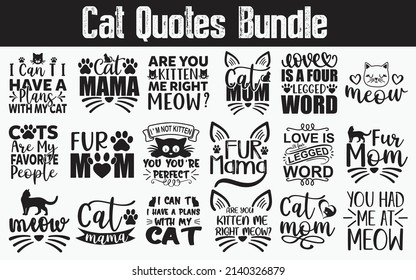 
Cat Quotes SVG Cut Files Designs Bundle. Cat quotes SVG cut files, Cat quotes t shirt designs, Saying about paw, Catspaw cut files, Cat-face saying eps files, SVG bundle of Cat-lover,  svg