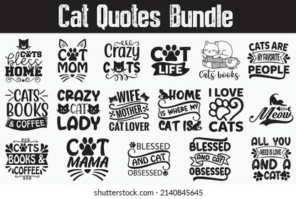 
Cat Quotes SVG Cut Files Designs Bundle. Cat quotes SVG cut files, Cat quotes t shirt designs, Saying about paw, Catspaw cut files, Cat-face saying eps files, SVG bundle of Cat-lover svg