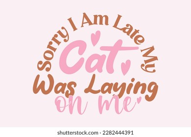 Cat Quotes SVG Designs Design, Cat Quotes SVG, Cat Lettering Quotes, Poster, Mugs, Cat T-Shirt Design