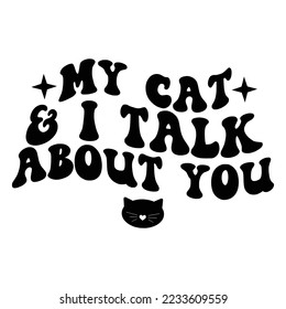 Cat Quotes Typography Black and White for print