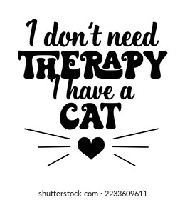 Cat Quotes Typography Black and White for print