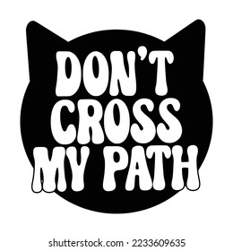 Cat Quotes Typography Black and White for print