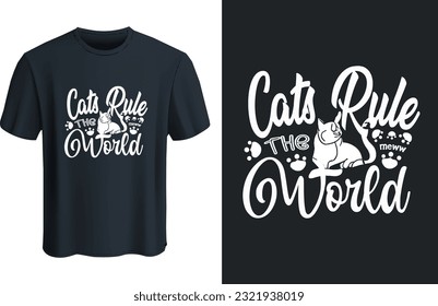 Cat rules the world design . Cat t shirt . Cat typography . Cat love design . Kitten typography . Cat-typography quote . Kitten lover . Cat-Kitten-t-shirt-design . Kitten t-shirt . Typography tshirt