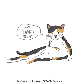 Cat said slave feed me line art cartoon vector illustration	