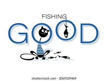 Cat sailor. Good fishing. Vector emblem with inscription and a funny character. Design for clothes.