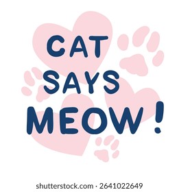 Cat Says Meow text for cute cat print, vector illustration for kids