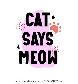 Cat says meow text label isolated on white. Bright badge for cat lovers vector illustration.