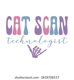 Cat scan technologist retro typography with skeleton hand technologist skeleton radiology healthcare technician typography hospital diagnostic illustration creative professional halloween